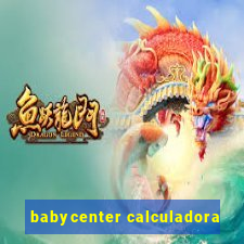 babycenter calculadora